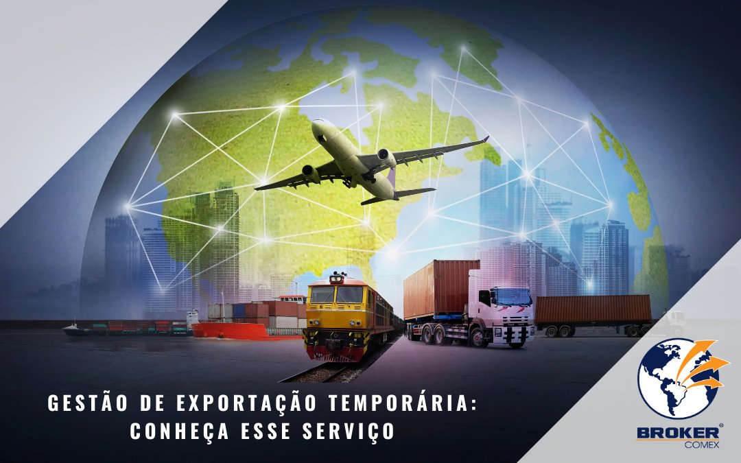 A importância da Gestão de Exportação Temporária no Comércio Internacional
