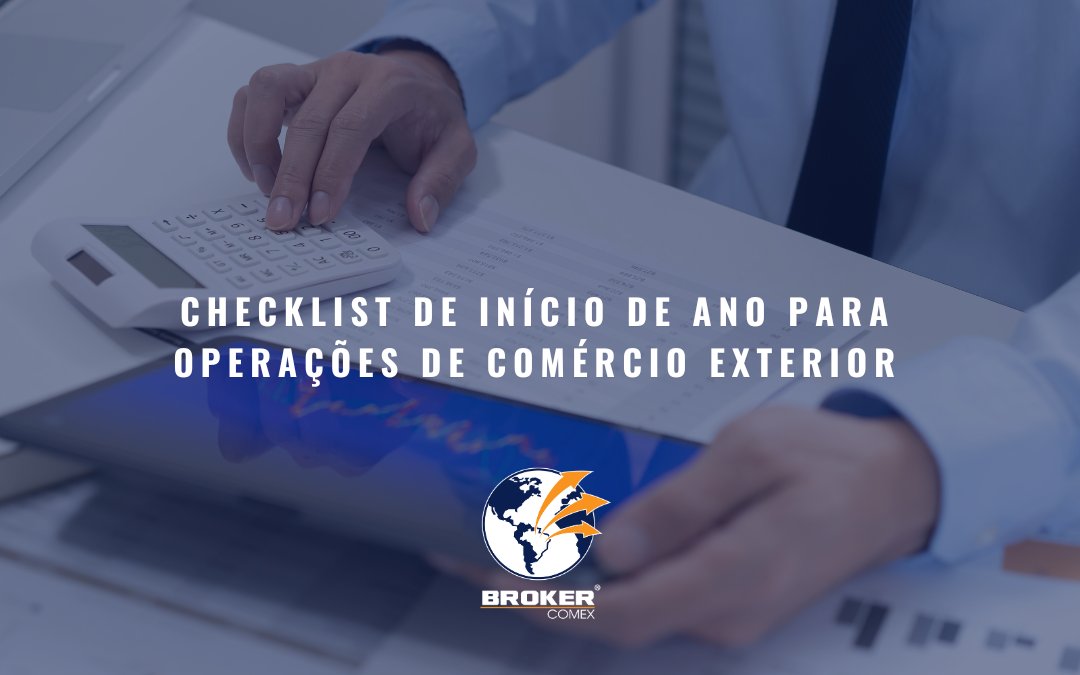 Checklist de início de ano para operações de comércio exterior: veja como começar o ano com eficiência