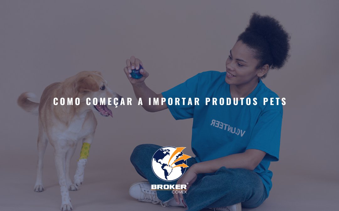 Como começar a importar produtos pets