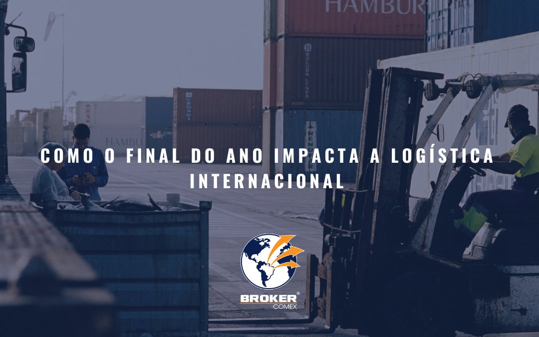 Como o final do ano impacta a logística internacional