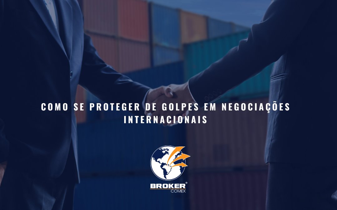 Como se proteger de golpes em negociações internacionais