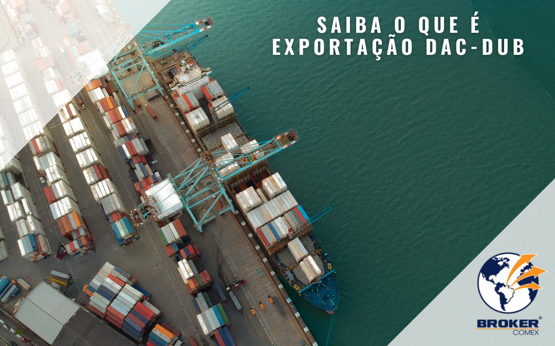 Conheça os benefícios da exportação DAC DUB
