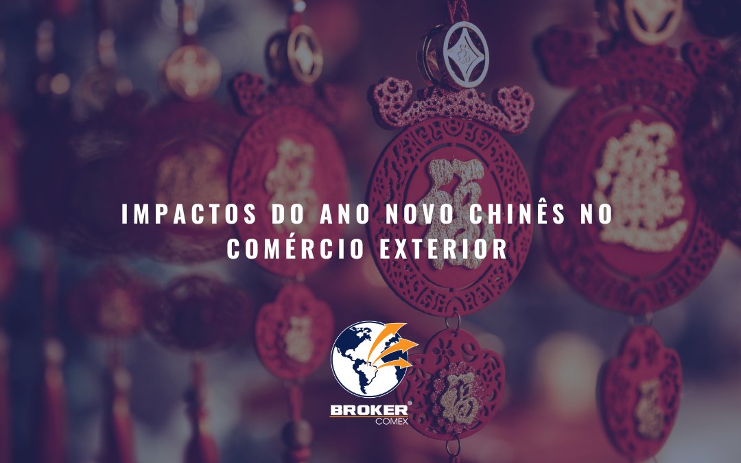 Impactos do Ano Novo Chinês no Comércio Exterior