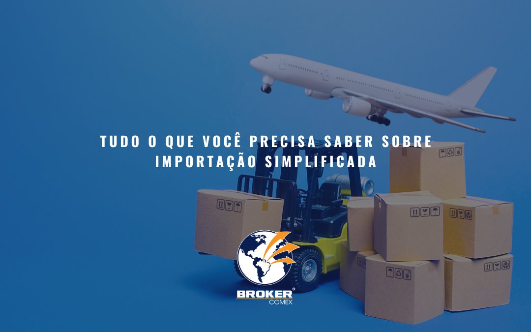 Importação Simplificada: veja os benefícios para sua empresa!