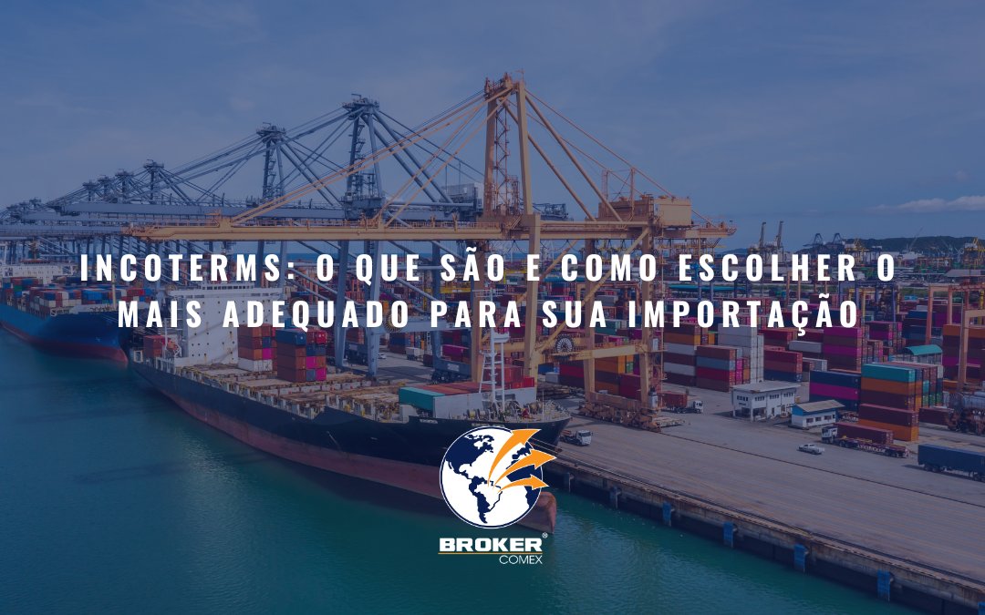Incoterms: o que são e como escolher o mais adequado para sua importação