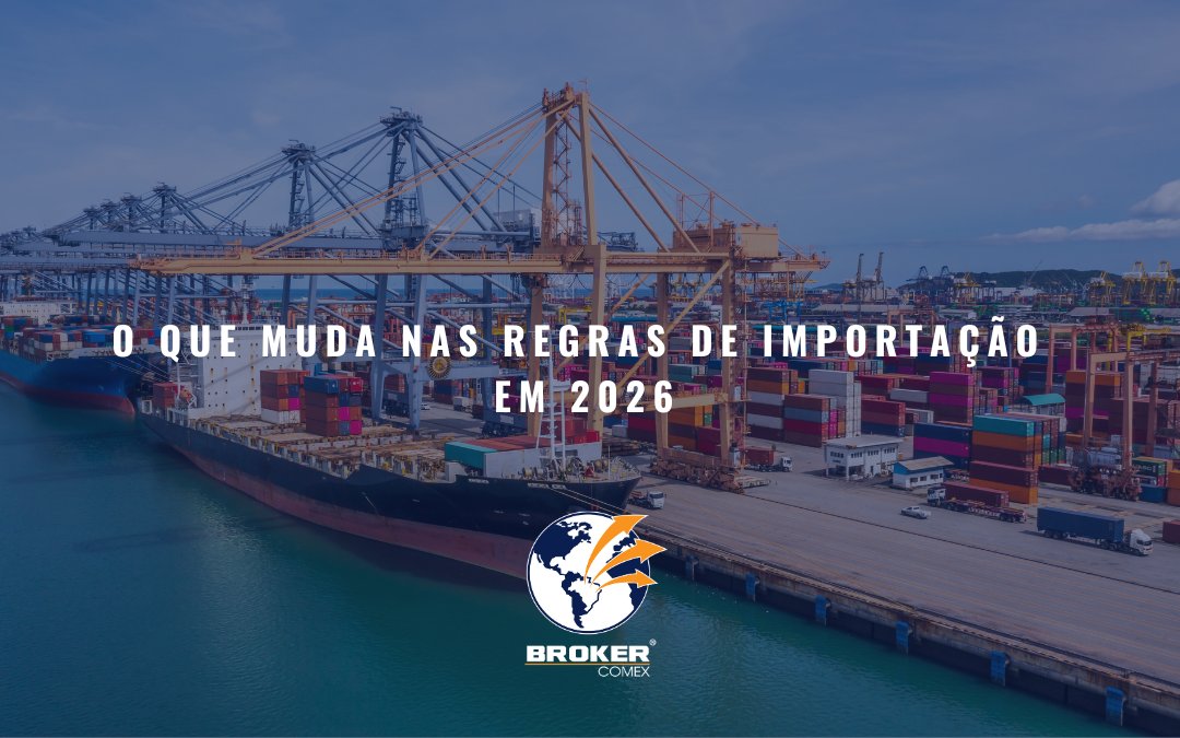 O que muda nas regras de importação em 2026