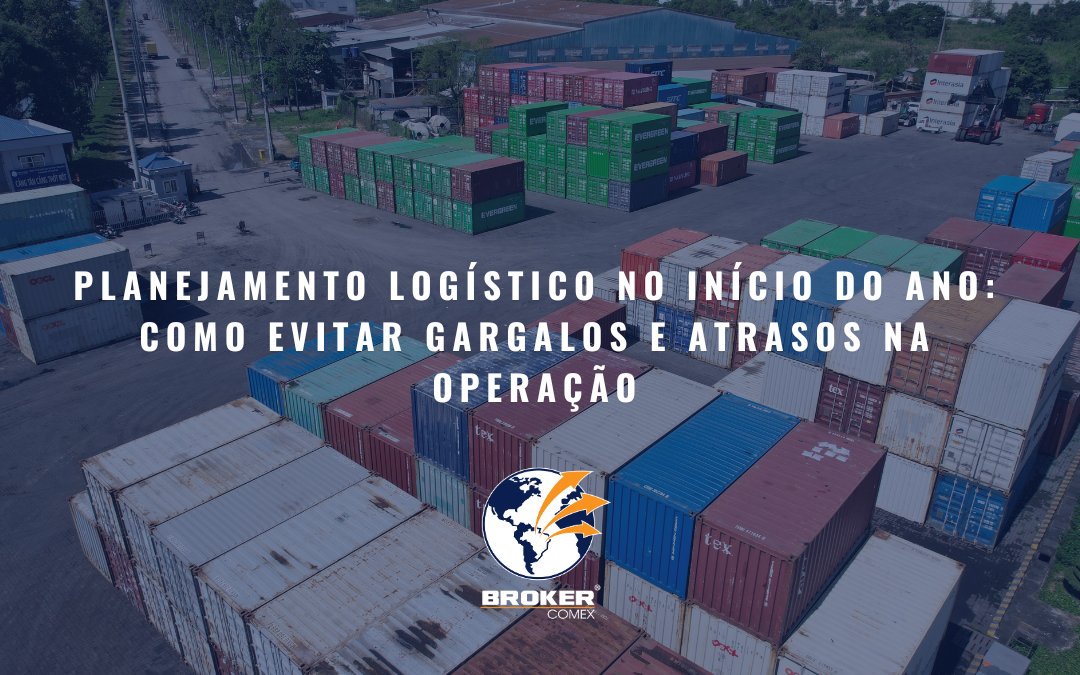 Planejamento logístico no início do ano: como evitar gargalos e atrasos na operação